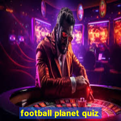 football planet quiz